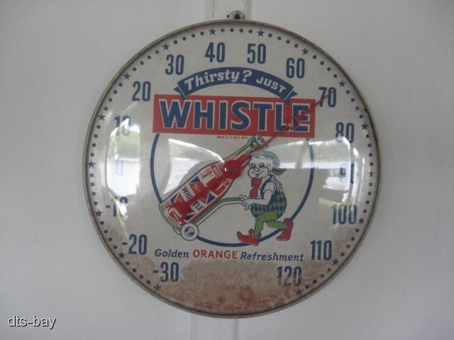   VINTAGE ROUND WHISTLE SODA POP ADVERTISING THERMOMETER SIGN  