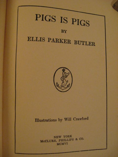 1906 ELLIS PARKER BUTLER PIGS IS PIGS   ILLUSTRATED  