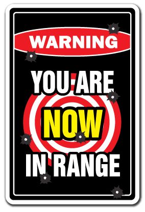 YOU ARE NOW IN RANGE Warning Sign gun rifle signs new  